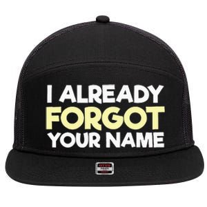 I Already Forgot You 7 Panel Mesh Trucker Snapback Hat