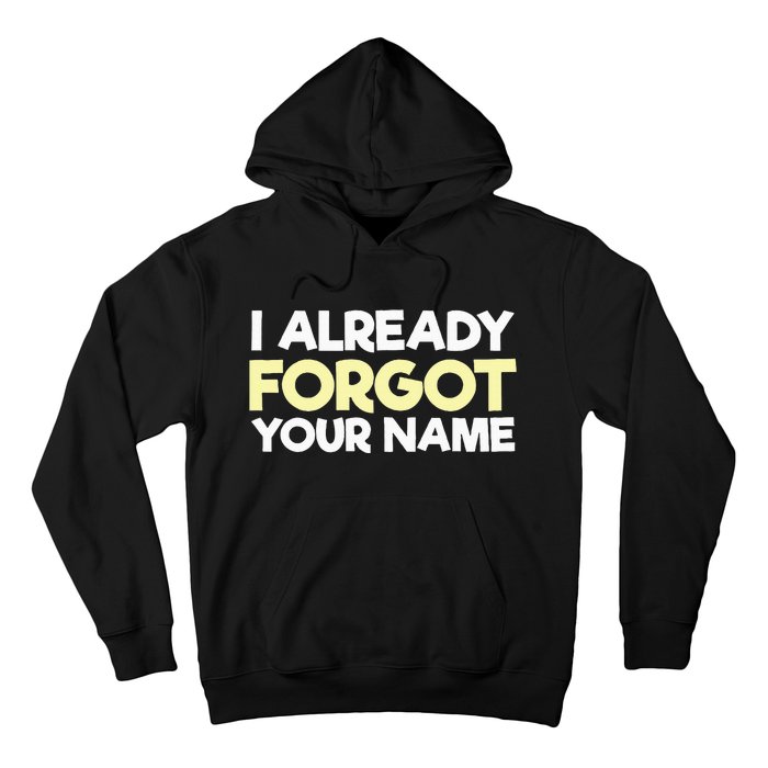 I Already Forgot You Hoodie