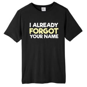 I Already Forgot You Tall Fusion ChromaSoft Performance T-Shirt