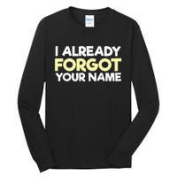 I Already Forgot You Tall Long Sleeve T-Shirt