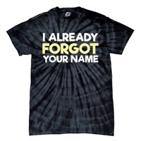 I Already Forgot You Tie-Dye T-Shirt