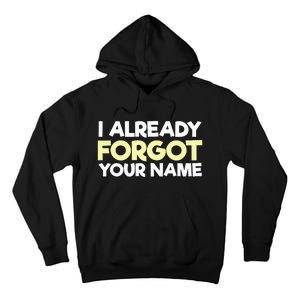 I Already Forgot You Tall Hoodie