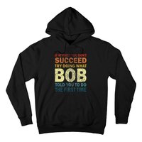 If At First You Don't Succeed Try Doing What Bob Funny Joke Hoodie