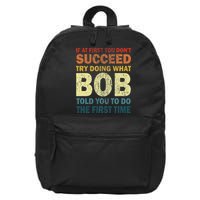 If At First You Don't Succeed Try Doing What Bob Funny Joke 16 in Basic Backpack