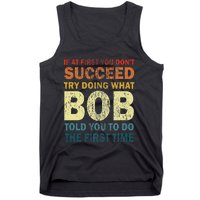 If At First You Don't Succeed Try Doing What Bob Funny Joke Tank Top