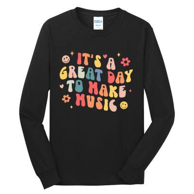 Its A Good Day To Make Music Musician Band Music Teacher Tall Long Sleeve T-Shirt