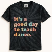 It's A Good Day To Teach Dance Funny Dance Teacher Kids Tie-Dye T-Shirt