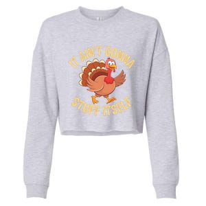 It AinT Gonna Stuff Itself Thanksgiving Turkey Gift Cropped Pullover Crew