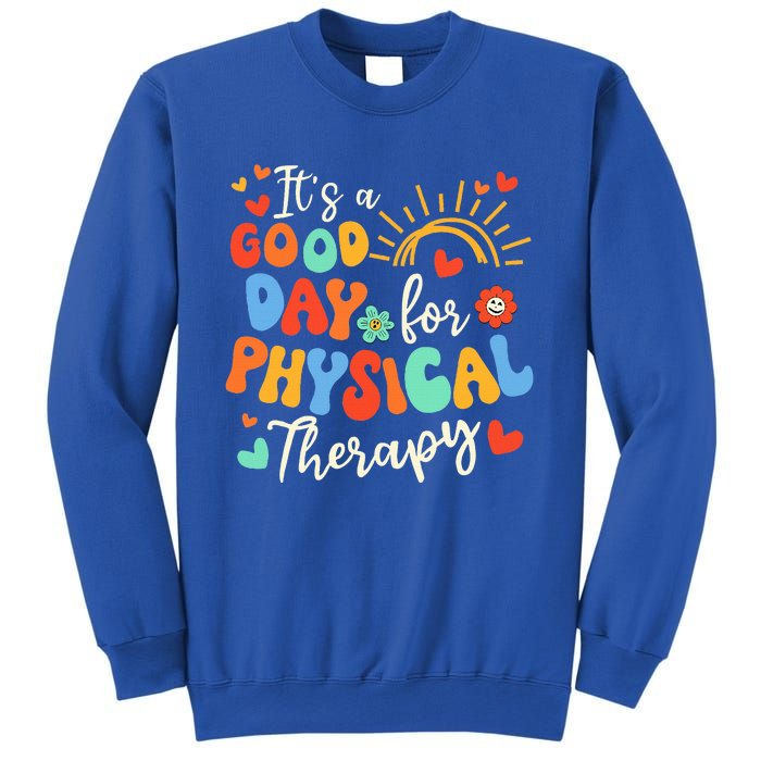 It's A Good Day For Physical Therapy Physical Therapist PT  Sweatshirt