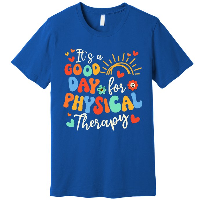 It's A Good Day For Physical Therapy Physical Therapist PT  Premium T-Shirt