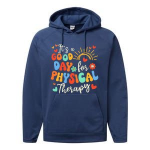 It's A Good Day For Physical Therapy Physical Therapist PT  Performance Fleece Hoodie