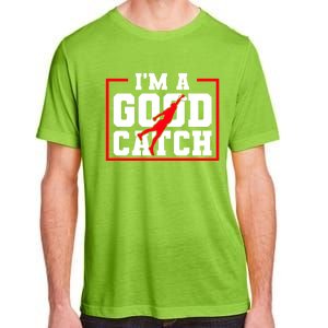 IM A Good Catch Ultimate Frisbee Gift Adult ChromaSoft Performance T-Shirt