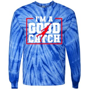 IM A Good Catch Ultimate Frisbee Gift Tie-Dye Long Sleeve Shirt