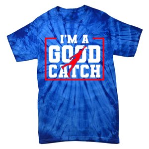 IM A Good Catch Ultimate Frisbee Gift Tie-Dye T-Shirt