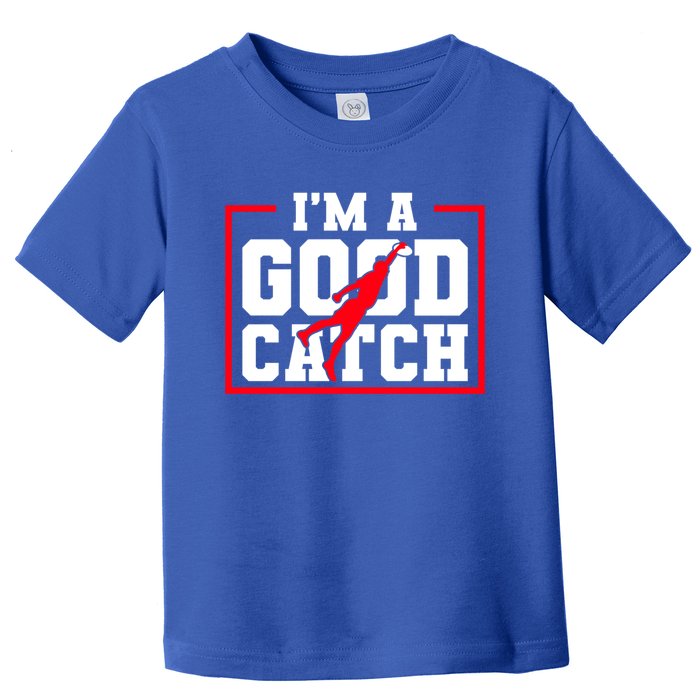 IM A Good Catch Ultimate Frisbee Gift Toddler T-Shirt