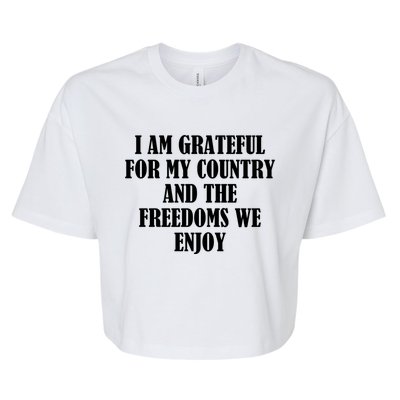 I Am Grateful For My Country And The Freedoms We Enjoy Gift Bella+Canvas Jersey Crop Tee