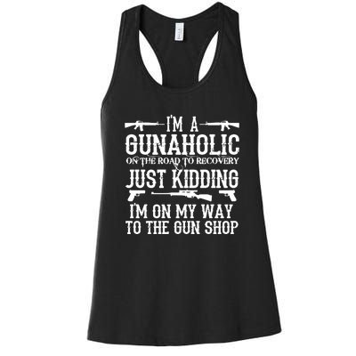 I'm A Gunaholic, Just Kidding, I'm On My Way To The Gun Shop Women's Racerback Tank