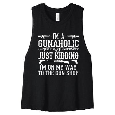 I'm A Gunaholic, Just Kidding, I'm On My Way To The Gun Shop Women's Racerback Cropped Tank