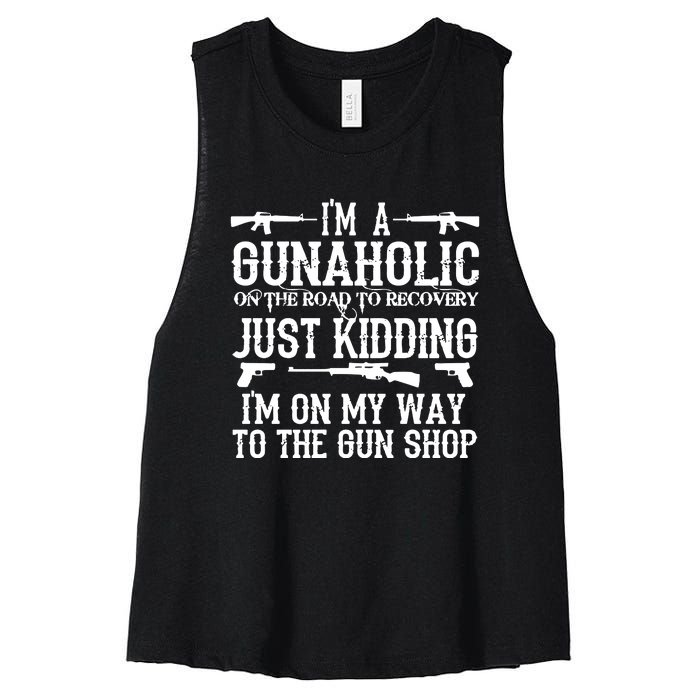 I'm A Gunaholic, Just Kidding, I'm On My Way To The Gun Shop Women's Racerback Cropped Tank