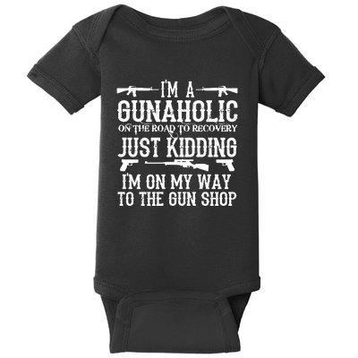 I'm A Gunaholic, Just Kidding, I'm On My Way To The Gun Shop Baby Bodysuit