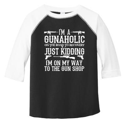 I'm A Gunaholic, Just Kidding, I'm On My Way To The Gun Shop Toddler Fine Jersey T-Shirt