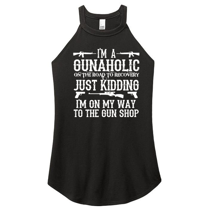 I'm A Gunaholic, Just Kidding, I'm On My Way To The Gun Shop Women's Perfect Tri Rocker Tank