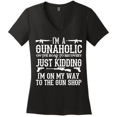 I'm A Gunaholic, Just Kidding, I'm On My Way To The Gun Shop Women's V-Neck T-Shirt
