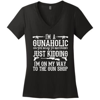 I'm A Gunaholic, Just Kidding, I'm On My Way To The Gun Shop Women's V-Neck T-Shirt