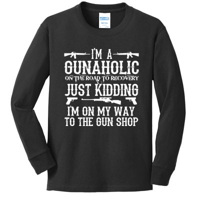 I'm A Gunaholic, Just Kidding, I'm On My Way To The Gun Shop Kids Long Sleeve Shirt