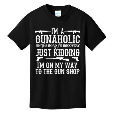 I'm A Gunaholic, Just Kidding, I'm On My Way To The Gun Shop Kids T-Shirt