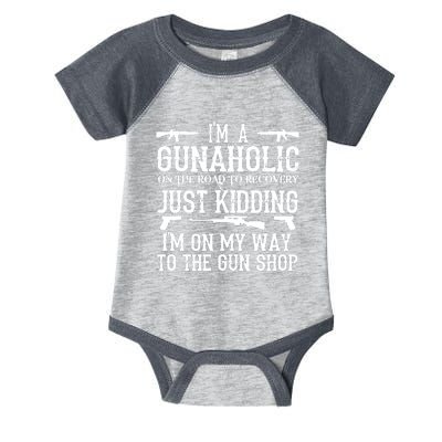 I'm A Gunaholic, Just Kidding, I'm On My Way To The Gun Shop Infant Baby Jersey Bodysuit