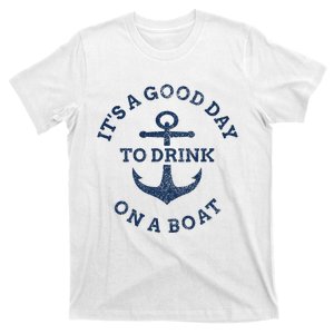 ItS A Good Day To Drink On A Boat Lake Day Drinking T-Shirt