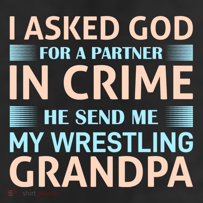 I Asked God Fo A Partner In Crime He Send Me My Wrestling Grandpa Cool Comfort Performance Bucket Hat
