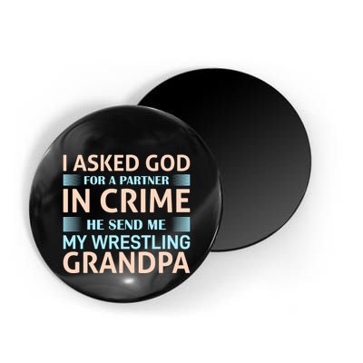 I Asked God Fo A Partner In Crime He Send Me My Wrestling Grandpa Magnet