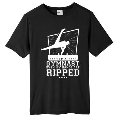 IM A Gymnast Even My Hands Are Ripped Gymnastic Great Gift Tall Fusion ChromaSoft Performance T-Shirt