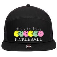ItS A Good Days To Play Pickleball Dink Player 7 Panel Mesh Trucker Snapback Hat