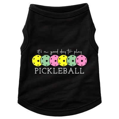 ItS A Good Days To Play Pickleball Dink Player Doggie Tank