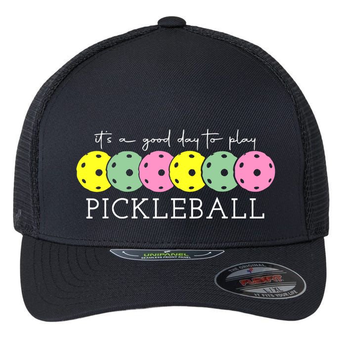 ItS A Good Days To Play Pickleball Dink Player Flexfit Unipanel Trucker Cap