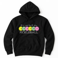 ItS A Good Days To Play Pickleball Dink Player Hoodie