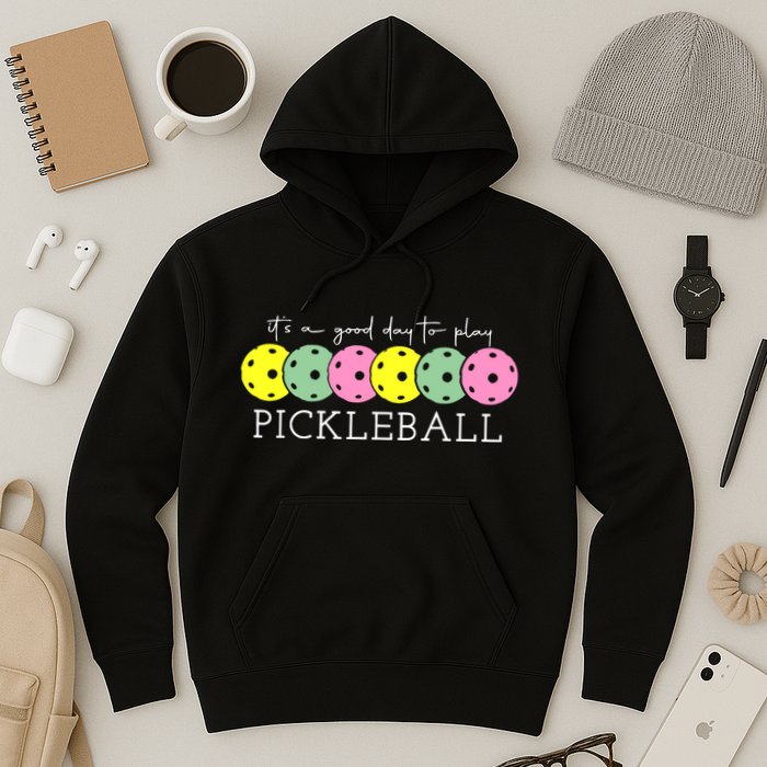 ItS A Good Days To Play Pickleball Dink Player Hoodie