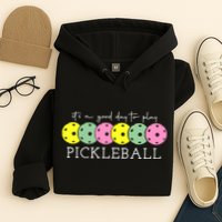 ItS A Good Days To Play Pickleball Dink Player Hoodie
