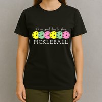 ItS A Good Days To Play Pickleball Dink Player T-Shirt