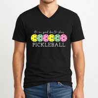 ItS A Good Days To Play Pickleball Dink Player V-Neck T-Shirt