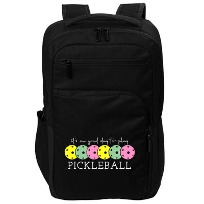 ItS A Good Days To Play Pickleball Dink Player Impact Tech Backpack