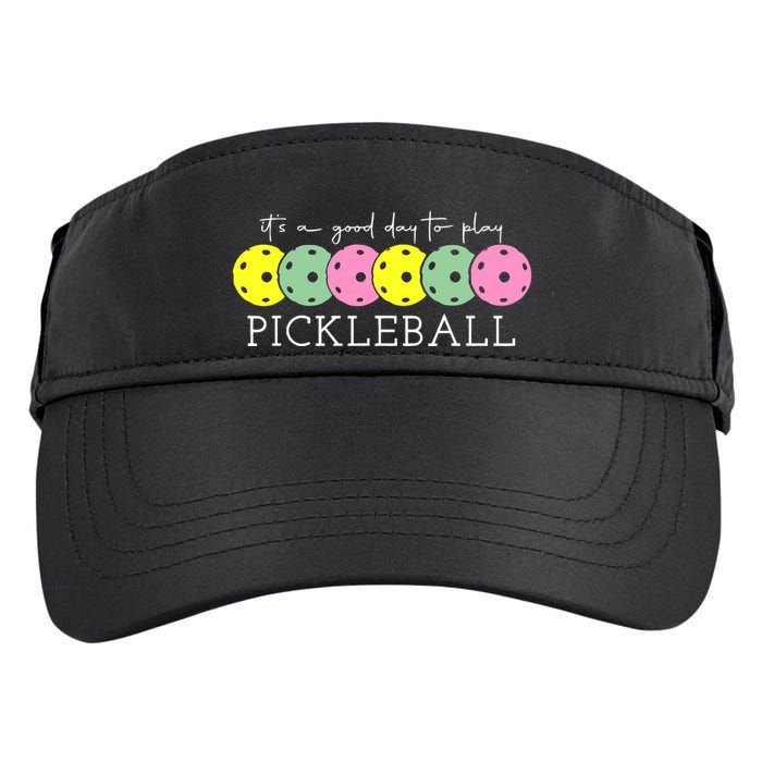 ItS A Good Days To Play Pickleball Dink Player Adult Drive Performance Visor
