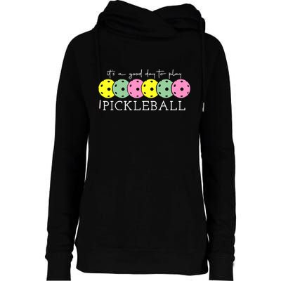 ItS A Good Days To Play Pickleball Dink Player Womens Funnel Neck Pullover Hood