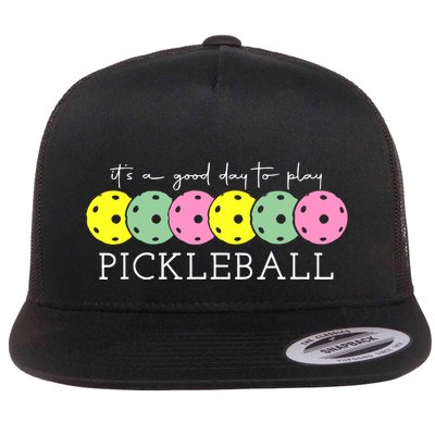 ItS A Good Days To Play Pickleball Dink Player Flatbill Hat