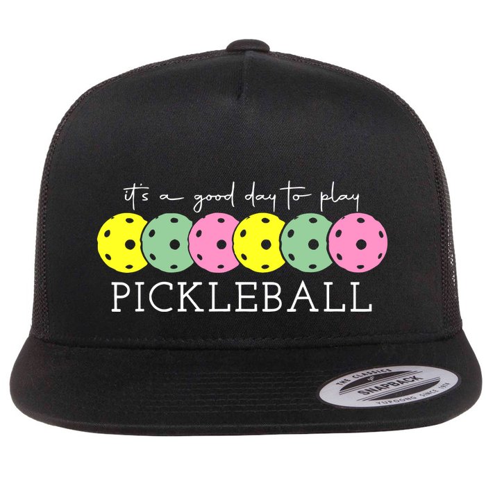 ItS A Good Days To Play Pickleball Dink Player Flatbill Hat