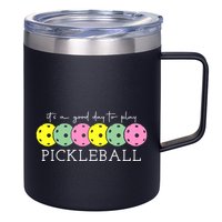 ItS A Good Days To Play Pickleball Dink Player 12oz Stainless Steel Coffee Mug