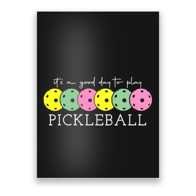 ItS A Good Days To Play Pickleball Dink Player Poster